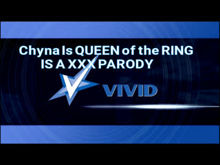 chyna is queen of the ring is a xxx parody